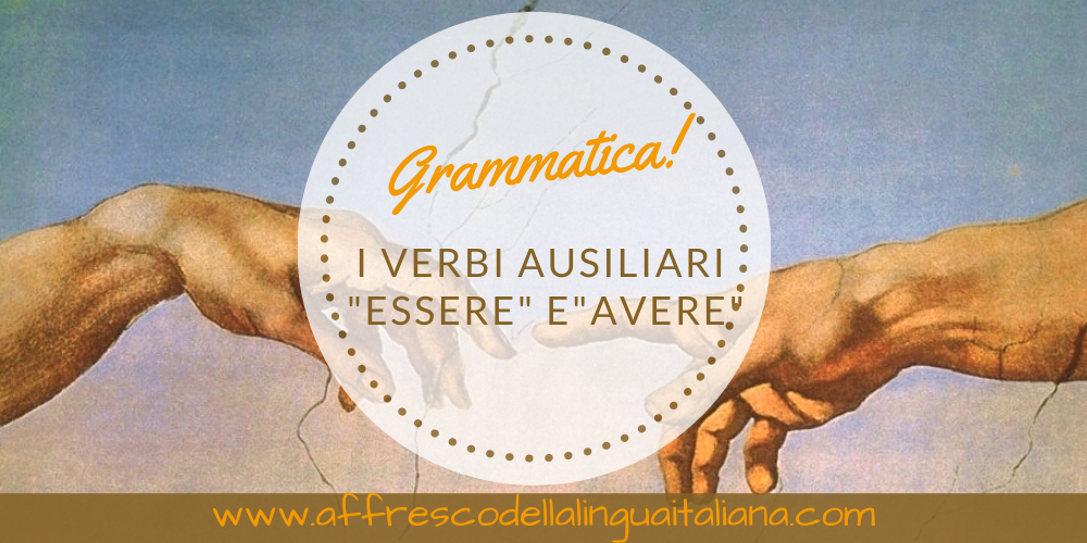 I verbi ausiliari “essere” e “avere”