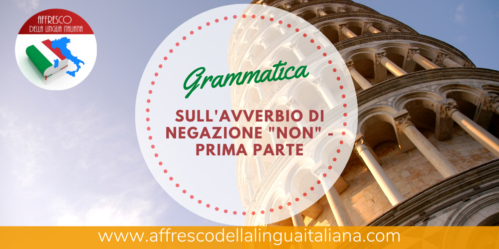 Sull’avverbio di negazione “Non” – prima parte