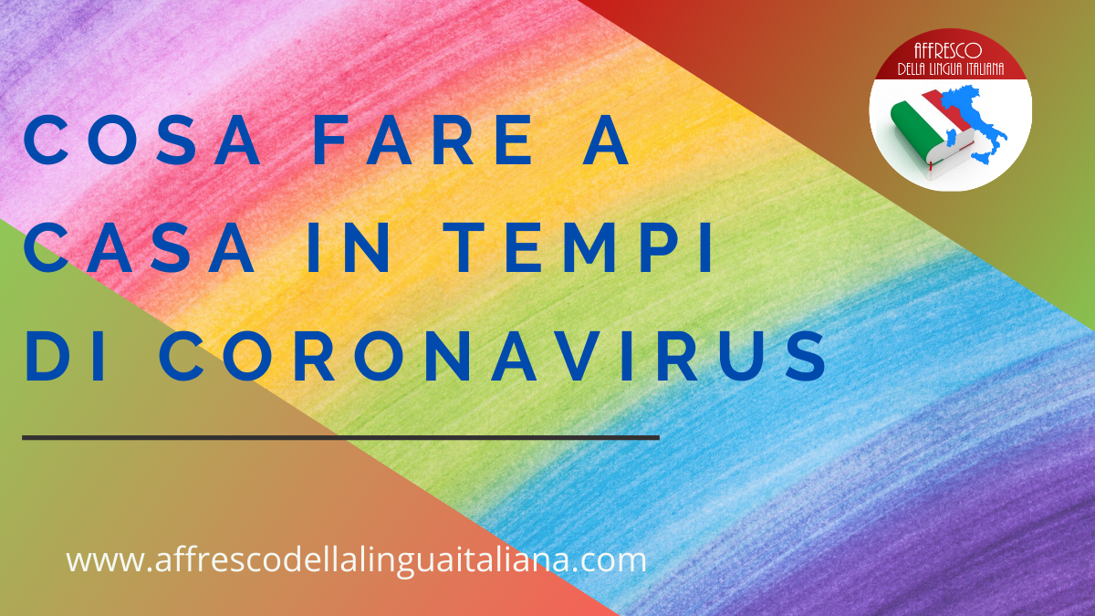 Cosa fare a casa in tempi di Coronavirus