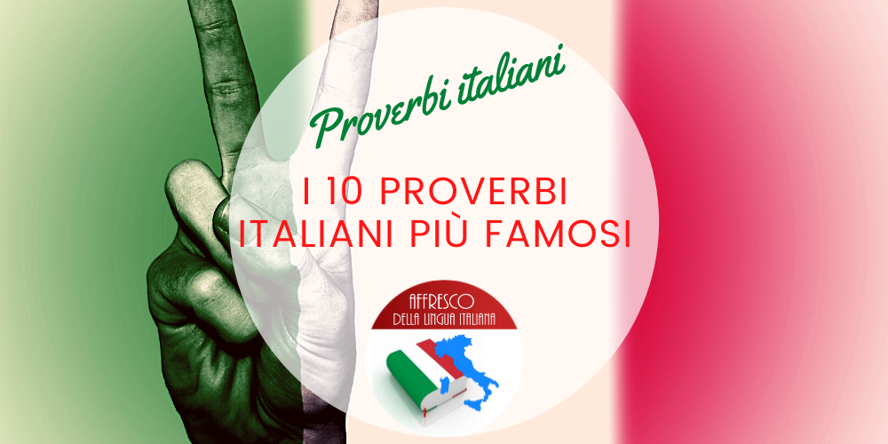 10 proverbi italiani più usati