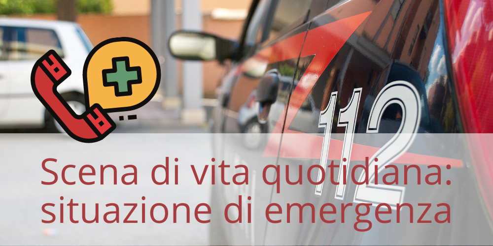 Scena di vita quotidiana – situazione di emergenza