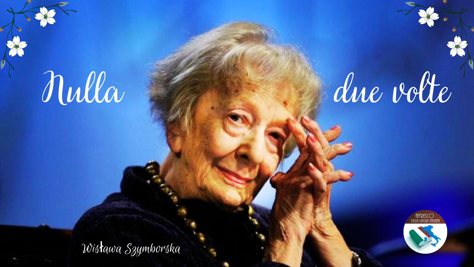 Poesia in lingua italiana: “Nulla due volte”, di Wislawa Szymborska